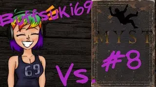 Buffsuki69 vs. Myst #8
