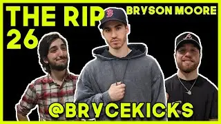 Living the Dream w/ Bryce Kicks | The Rip #26