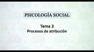 Psicología social UNED | Tema 3: Procesos de atribución