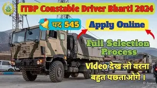 ITBP Constable Driver Bharti 2024 | Full Selection Process Information | Vacancies, Age, Height