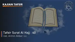 Kajian Tafsir MBM BPPK | Tafsir QS Al Hajj ayat 40 | Menolong Agama Allah - Ust. Armin Akbar Lc.