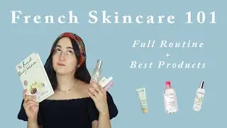 French girl skincare (Best French Products + Step by step French skincare routine)