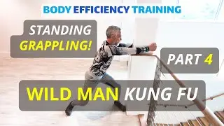 WILD MAN KUNG FU Part 4 | STANDING GRAPPLING | The Simplest Martial Art Ever!