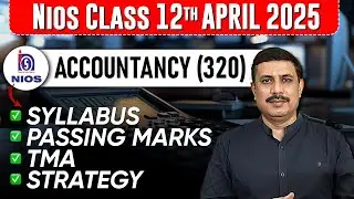 NIOS Class 12 Accounts Syllabus for April 2025 Public Exam