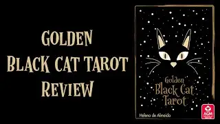 Golden Black Cat Tarot Deck Review and Walk-Through