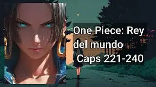 One Piece: Rey del mundo - Cap&iacute;tulos del 358 al 378