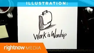 Work as Worship - RightNow Media at Work