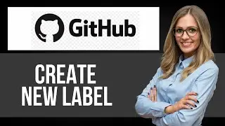 How to Create New Label on Github &mdash; Step by Step GitHub Tutorial
