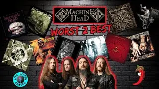 Machine Head Albums: Worst 2 Best