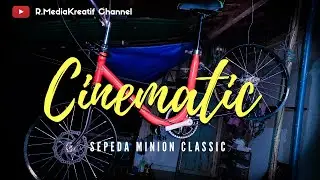 RESTORASI SEPEDA MINION CLASSIC