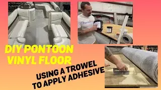 DIY Pontoon Vinyl Floor Install - TROWEL APPLICATION