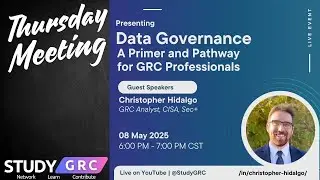 Data Governance: A Primer and Pathway for GRC Professionals w/ Chris Hidalgo