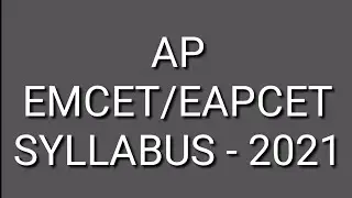 AP EMCET/EAPCET SYLLABUS - 2021