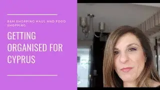 SHOPPING HAUL AND GETTING ORGANISED FOR CYPRUS