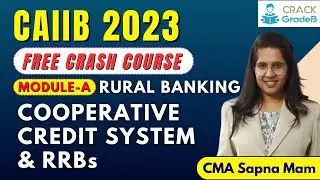 RURAL BANKING MODULE: A Cooperative Credit System & RRBs for CAIIB Exam