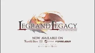 Legrand Legacy: Tale of the Fatebounds - Launch Trailer!