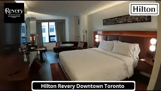 Hilton Revery Hotel Downtown Toronto Curio Collection by Hilton Room Tour