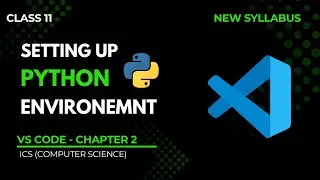 Python Chapter 2 | Lecture 3: Setup VS Code for Python | Class 11 New Syllabus