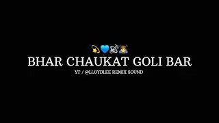 BHAR CHAUKAT GOLI BAR || UNRELEASED TRACK || LLOYDLEE REMIX SOUND 