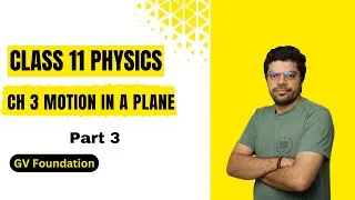 Class 11 Ch 3 Motion in a Plane  Part 3  By SK SIR, RBSE/CBSE. ALL STATE BOARD JEE/NEET. NCERT