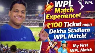 First Time Watching WPL Match in Stadium | ₹100 Ticket 😱