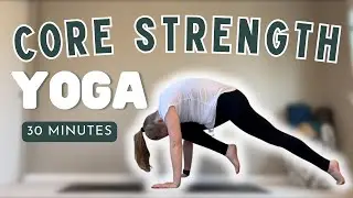 Deep Core Strength Yoga for Strong Abs Yoga Flow | 30 Min.