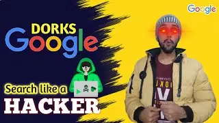 What is Google Dorks | How to Use Google Dorking [Google Hacking] | Urdu | Hindi