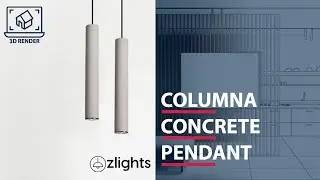 Columna Cement Modern Tube Pendant | Bespoke Lighting Design | 3D Visualisation | Australia