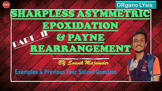 | Sharpless Asymmetric Epoxidation (PART-II) | PAYNE REARRANGEMENT | Examples, PYQS Solved |
