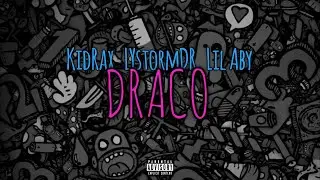 KidRax, LYstormDR & Lil Aby - DRACO (Prod. By ABY)