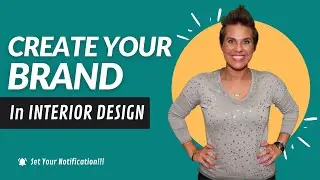 Turn Your Interior Design Business Into a Brand !