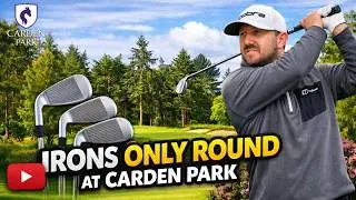 Carden Park Cheshire Course: 18‑Hole Irons‑Only Golf Challenge (No Driver, No Woods!)