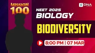 NEET 2025 Biology | Biodiversity | Mission 100 | DNA Learning