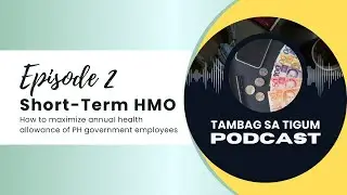TST Podcast Episode 2 - Short-Term Healthcare for PH Government Employees