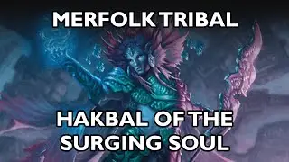 Hakbal of the Surging Soul - Merfolk Tribal - EDH - Commander - Magic the Gathering