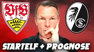 VfB Stuttgart - Freiburg 🔥 Hoene&szlig; Startelf & Prognose