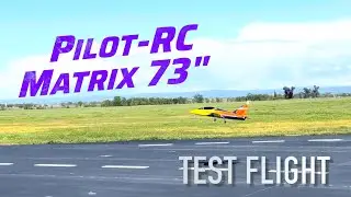Test Flight – Pilot-RC Matrix 73