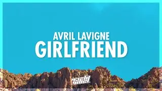 Avril Lavigne - Girlfriend (Lyrics) (432Hz)