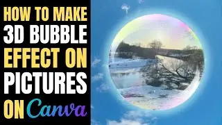 How to make 3D Bubble Effect on Pictures on Canva! | Full Tutorial!