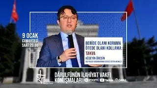 Hüseyin ÖRESİN / Beride Olanı Koruma, Ötede Olanı Kollama: TAKVA