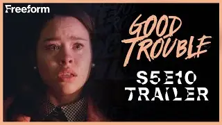 Good Trouble | Season 5, Episode 10 Trailer | Nothing Lasts Forever