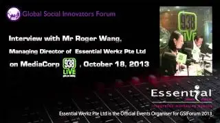 Interview with Mr Roger Wang, MD of Essential Werkz Pte Ltd on GSIForum 2013 on 93.8 Live