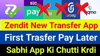 Zendit New No1 Money Transfer App Saudi Arabia | First Transfer Pay Later | All Apps Ki Chutti