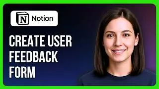 How To Create User Feedback Form In Notion