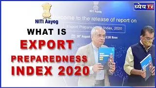 DNS : WHAT IS EXPORT PREPAREDNESS INDEX 2020 BY NITI AAYOG?
