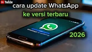 Cara update WhatsApp ke versi terbaru 2026