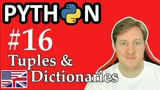 #16 Python - Tuples and Dictionaries in Python