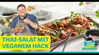 Vegan kochen mit Timo: Thai-Salat mit Vemondo veganem Hack​