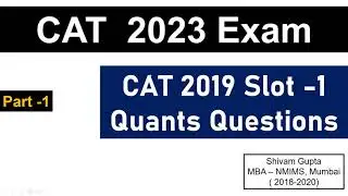 CAT 2023 Exam: CAT 2019 Actual Quants Questions Slot -1 || Part -1 || Mission: IIM BLACKI