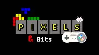 Pixels & Bits Episode 82 